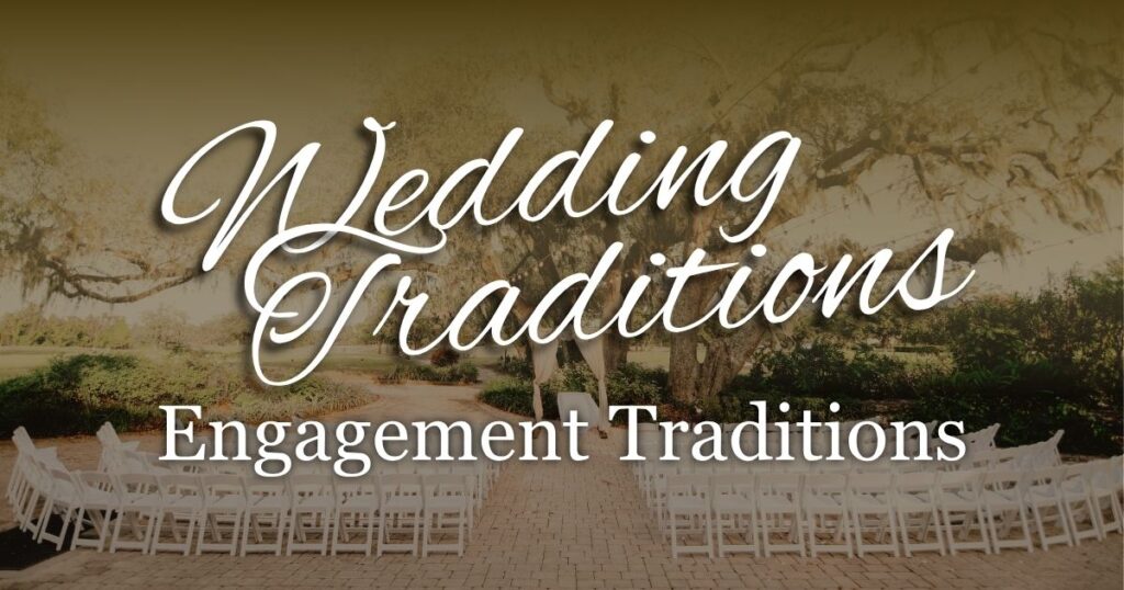 Wedding Traditions: Engagement Traditions