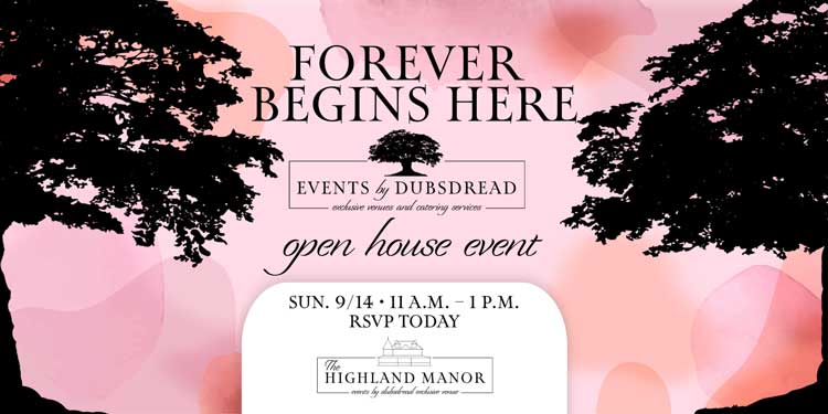 Forever Begins Here – Open House event at The Highland Manor
