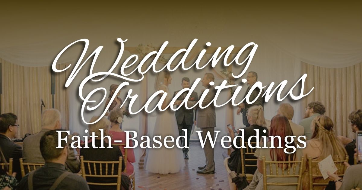 Wedding Traditions Faith-Based Traditions